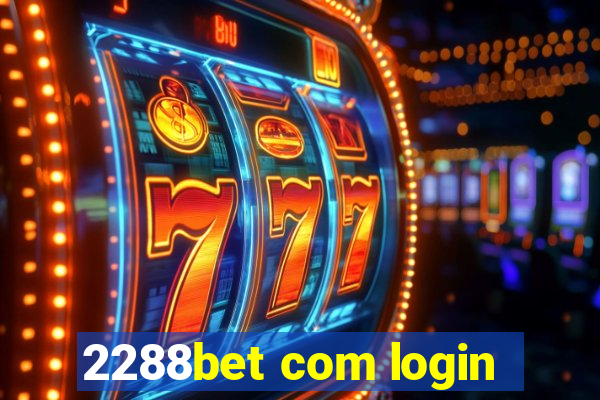 2288bet com login